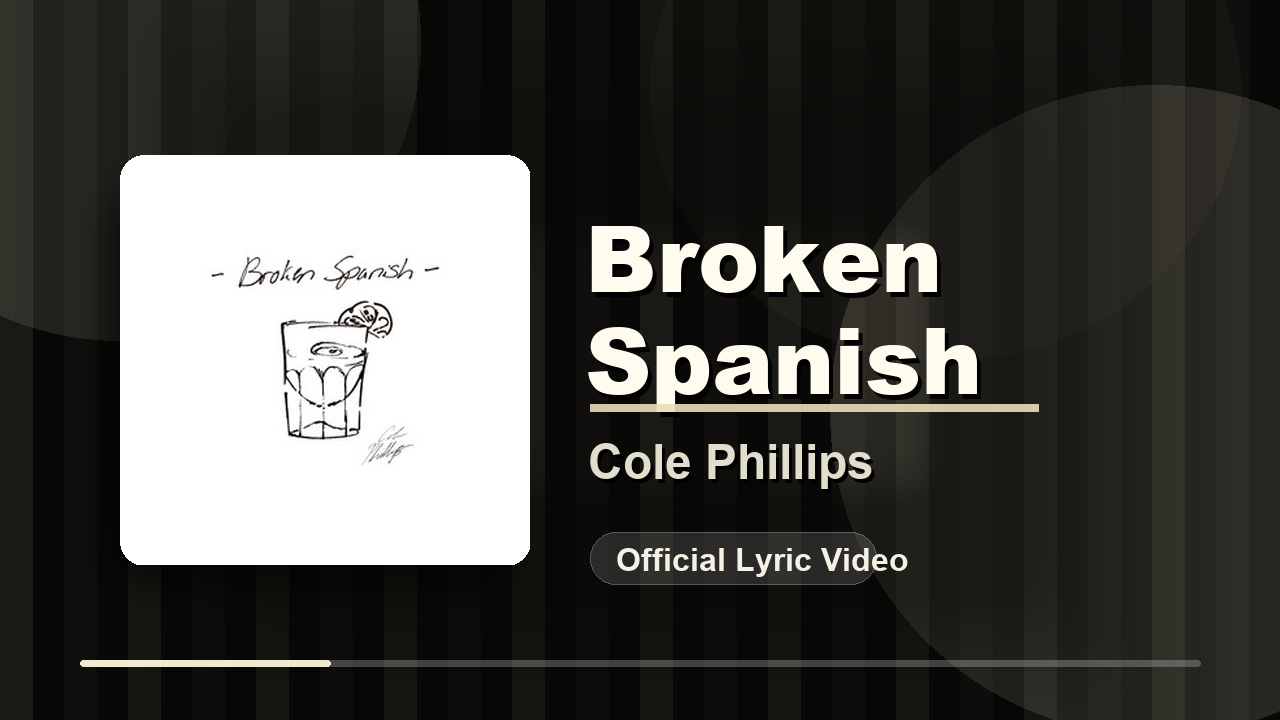 Broken Spanish Cole Phillips YouTube playlist thumbnail